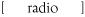 [ radio ]